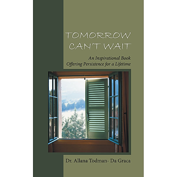 Tomorrow 	 Can’T Wait, Dr. Allana Todman- Da Graca