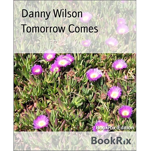 Tomorrow Comes, Danny Wilson