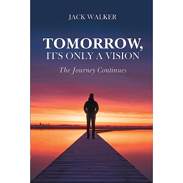 Tomorrow, It's Only a Vision, Jack Walker
