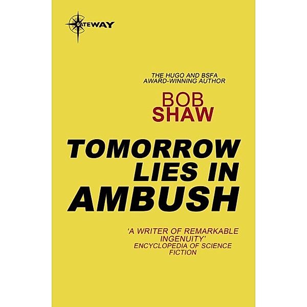 Tomorrow Lies in Ambush, Bob Shaw