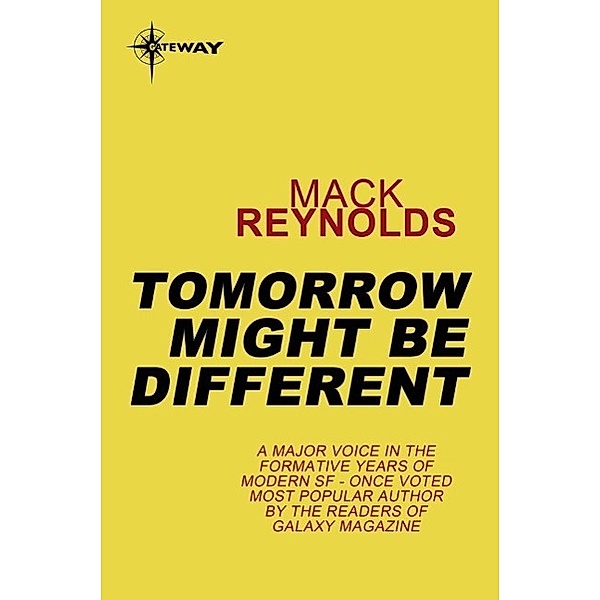 Tomorrow Might Be Different, Mack Reynolds