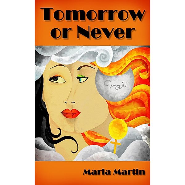 Tomorrow or Never, Maria Martin