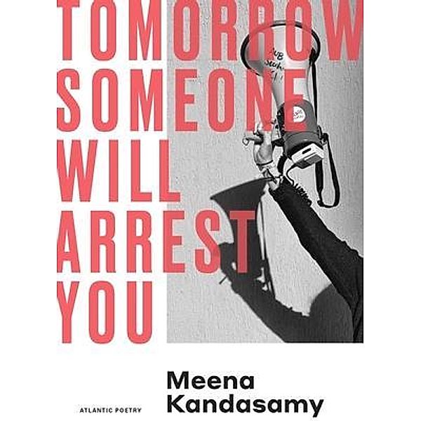 Tomorrow Someone Will Arrest You, Meena Kandasamy