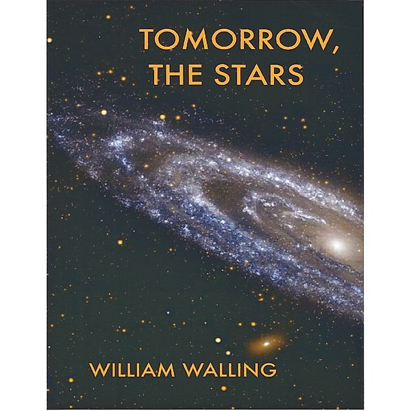 Tomorrow, the Stars, William Walling