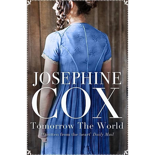 Tomorrow the World, Josephine Cox