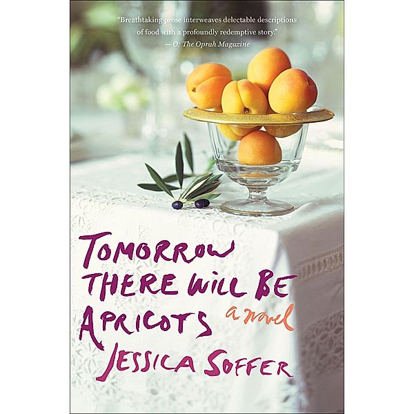Tomorrow There Will Be Apricots, Jessica Soffer