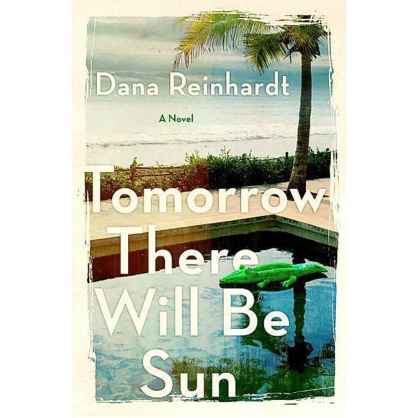 Tomorrow There Will Be Sun, Dana Reinhardt