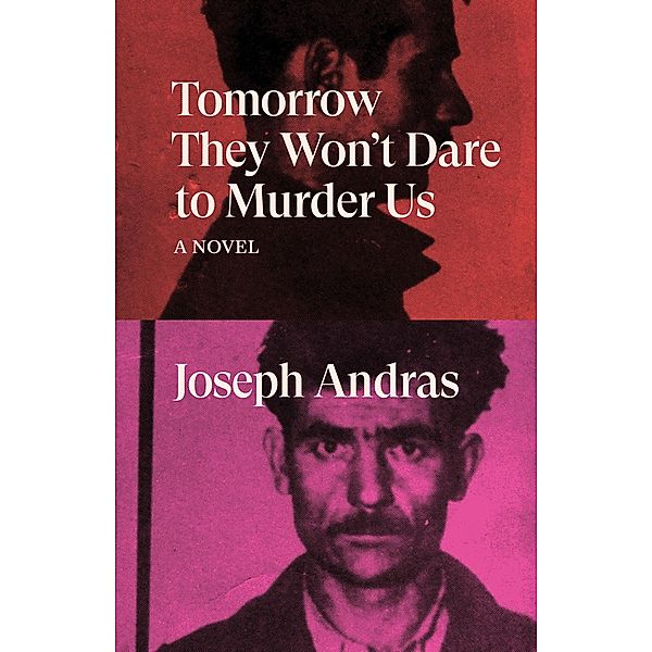 Tomorrow They Won't Dare to Murder Us / Verso Fiction, Joseph Andras