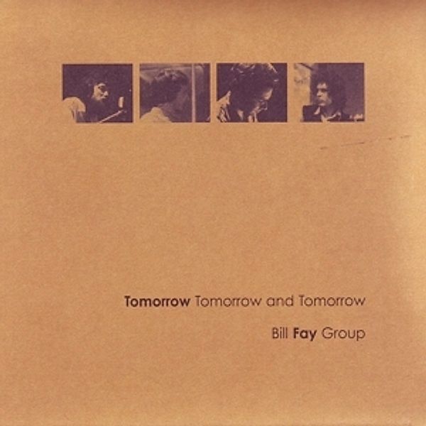 Tomorrow,Tomorrow & Tomorrow, Bill Fay Group