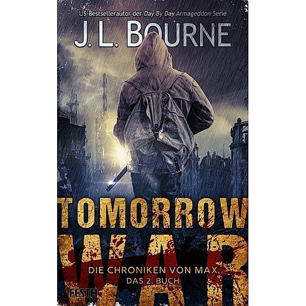 Tomorrow War - Die Chroniken von Max.2. Buch, J. L. Bourne