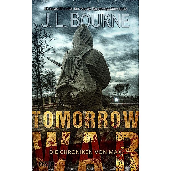 Tomorrow War - Die Chroniken von Max, J. L. Bourne