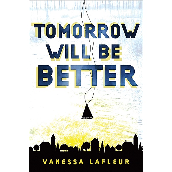 Tomorrow Will Be Better / BQB Publishing, Vanessa Lafleur