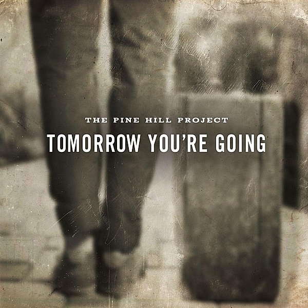Tomorrow You Are Going, Pine Hill Project