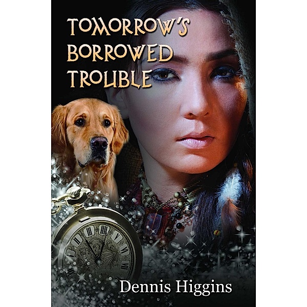 Tomorrow's Borrowed Trouble, Dennis Higgins