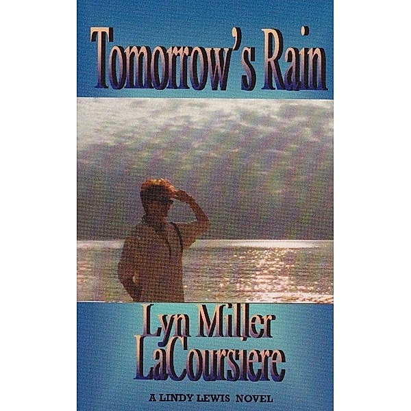 Tomorrow's Rain / Lyn Miller LaCoursiere, Lyn Miller LaCoursiere