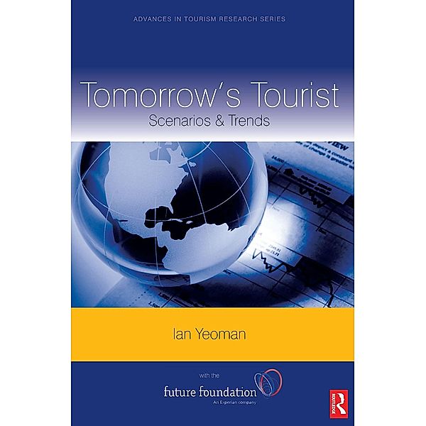 Tomorrow's Tourist:  Scenarios & Trends, Ian Yeoman