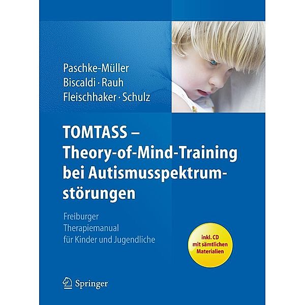 TOMTASS - Theory-of-Mind-Training bei Autismusspektrumstörungen, Mirjam S. Paschke-Müller, Monica Biscaldi, Reinhold Rauh, Christian Fleischhaker, Eberhard Schulz