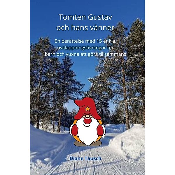 Tomten Gustav och hans vänner, Diane Tausch