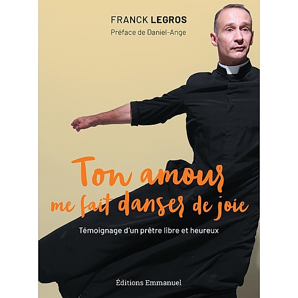 Ton amour me fait danser de joie, Franck Legros