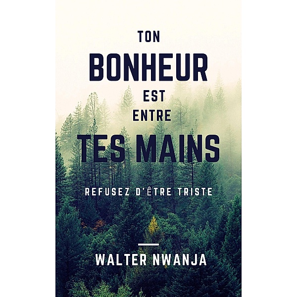Ton Bonheur Est Entre Tes Mains, Walter Nwanja