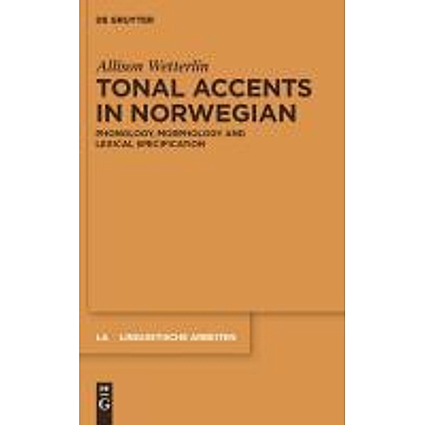 Tonal Accents in Norwegian / Linguistische Arbeiten Bd.535, Allison Wetterlin