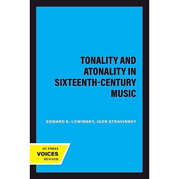 Tonality and Atonality in Sixteenth-Century Music, Edward E. Lowinsky