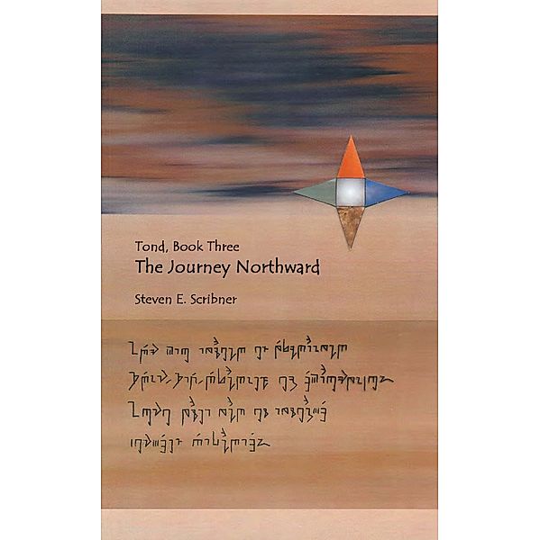 Tond, Book Three: The Journey Northward, Steven E. Scribner