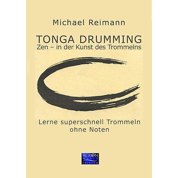 Tonga Drumming - Zen in der Kunst des Trommelns, Michael Reimann