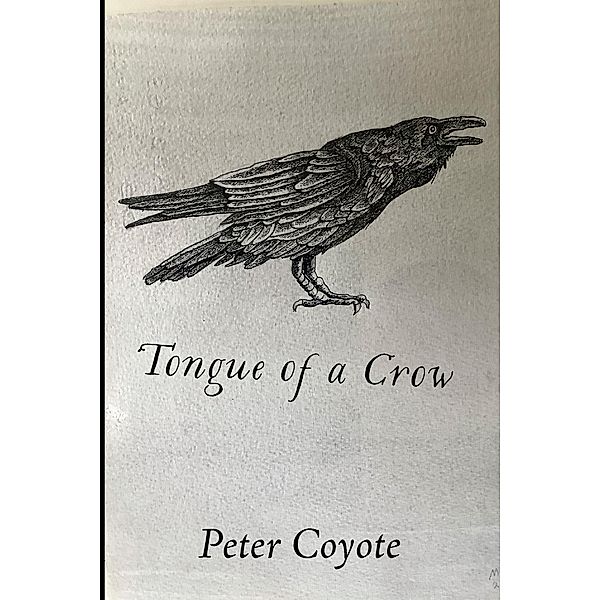 Tongue of a Crow / Stahlecker Selections, Coyote Peter Coyote