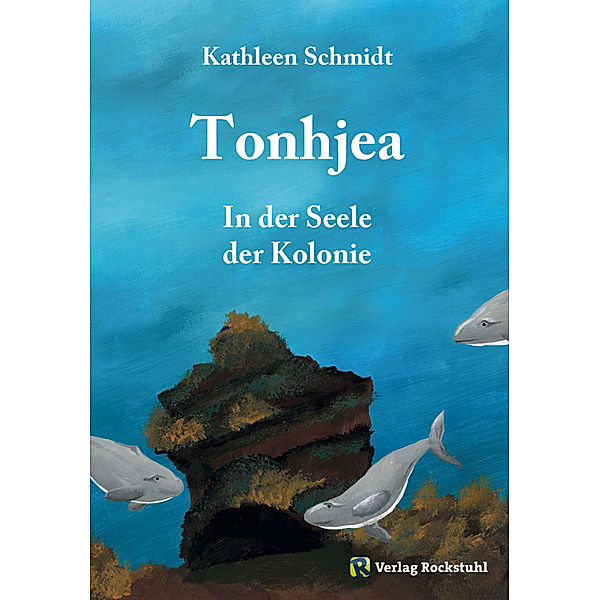 TONHJEA - In der Seele der Kolonie, Kathleen Schmidt