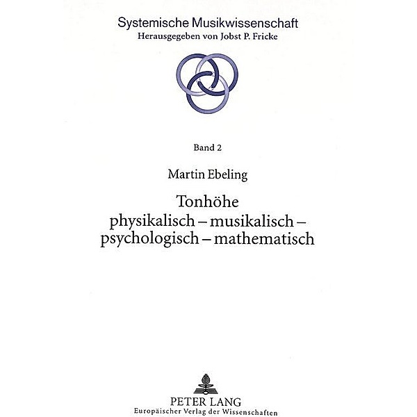 Tonhöhe physikalisch - musikalisch - psychologisch - mathematisch, Martin Ebeling