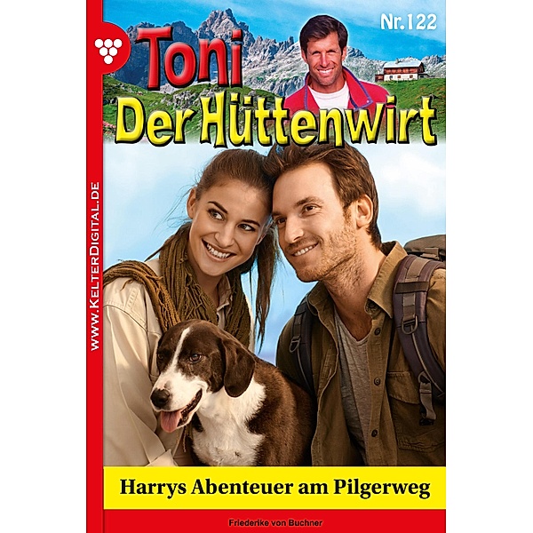 Toni der Hüttenwirt 122 - Heimatroman / Toni der Hüttenwirt Bd.122, Friederike von Buchner