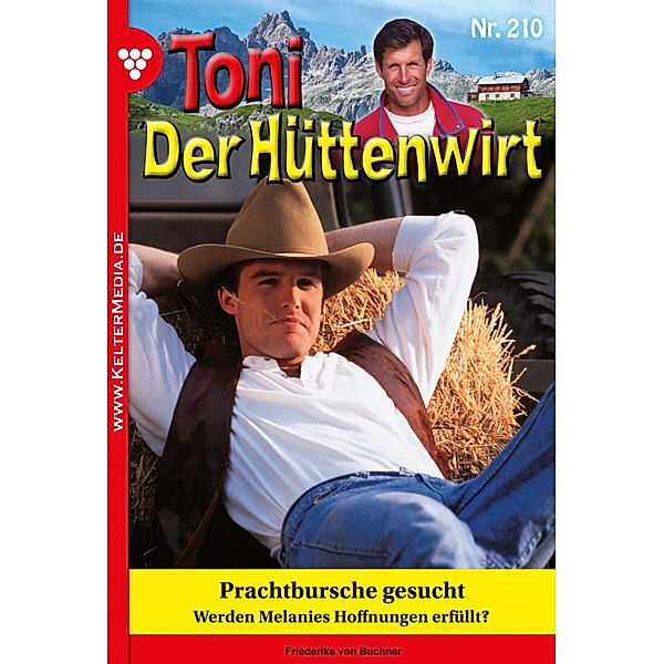 Toni der Hüttenwirt 210 - Heimatroman / Toni der Hüttenwirt Bd.210, Friederike von Buchner