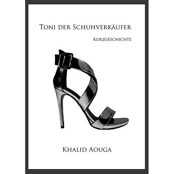 Toni der Schuhverkäufer, Khalid Aouga