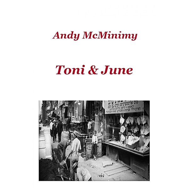 Toni & June, Andy McMinimy
