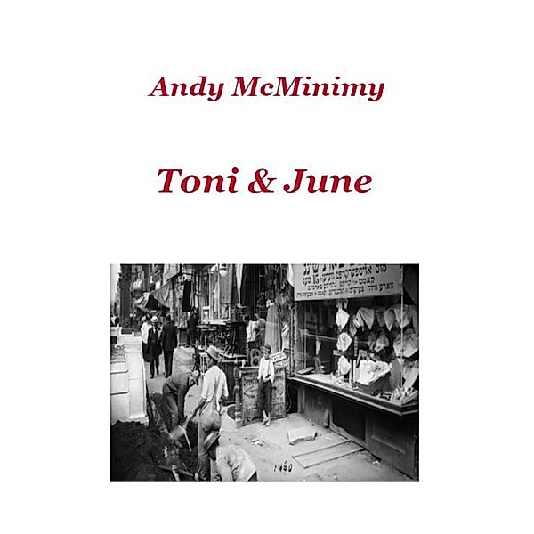 Toni & June, Andy McMinimy