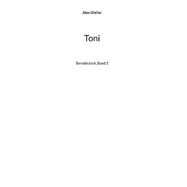 Toni / Koni und Toni Bd.2, Alex Gfeller