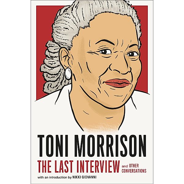 Toni Morrison: The Last Interview / The Last Interview Series