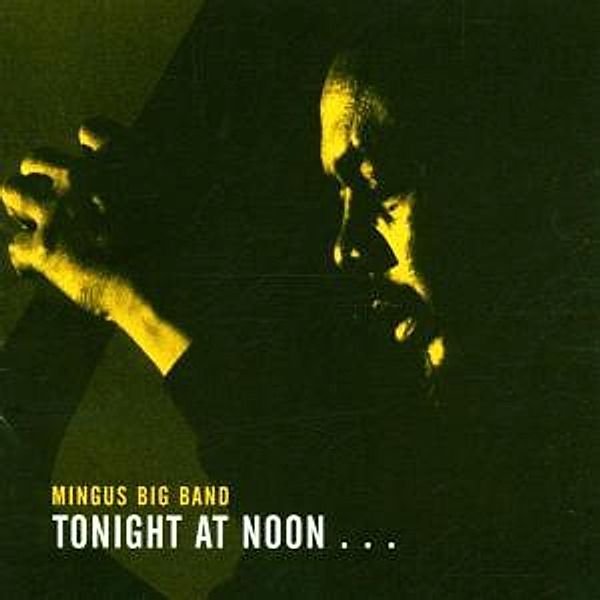 Tonight At Noon, Mingus Big Band