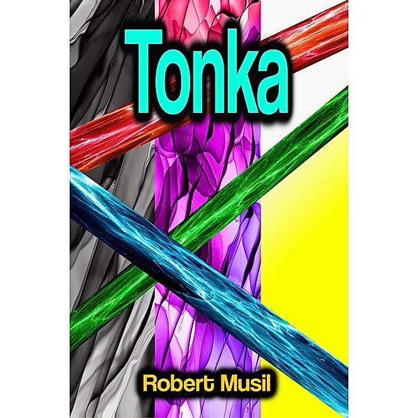 Tonka, Robert Musil