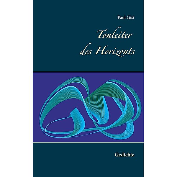 Tonleiter des Horizonts, Paul Gisi