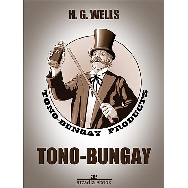 Tono-Bungay, H. G. Wells