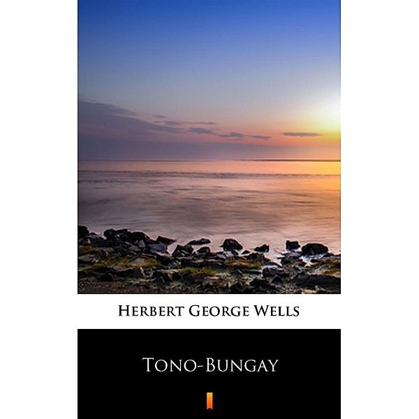 Tono-Bungay, Herbert George Wells