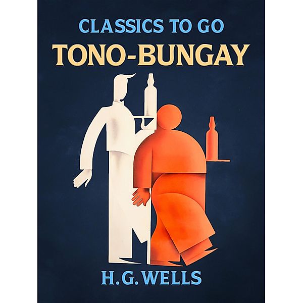 Tono-Bungay, H. G. Wells