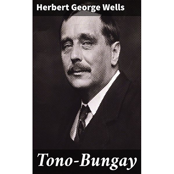 Tono-Bungay, Herbert George Wells