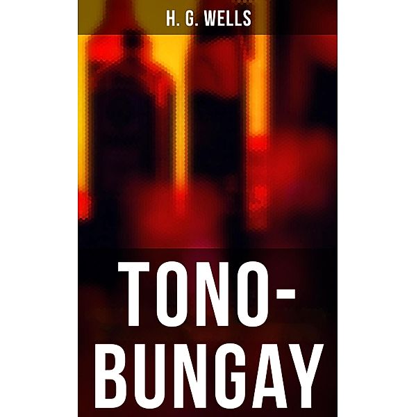 Tono-Bungay, H. G. Wells