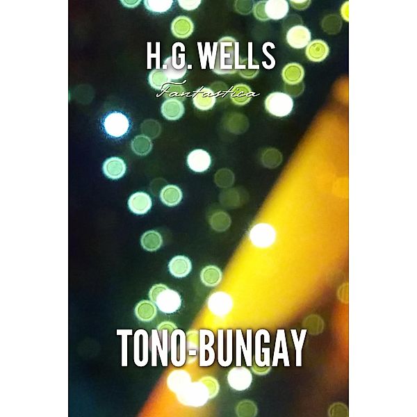 Tono-Bungay, H. G Wells