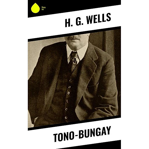 Tono-Bungay, H. G. Wells