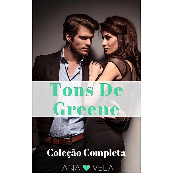 Tons De Greene (Coleção Completa), Ana Vela