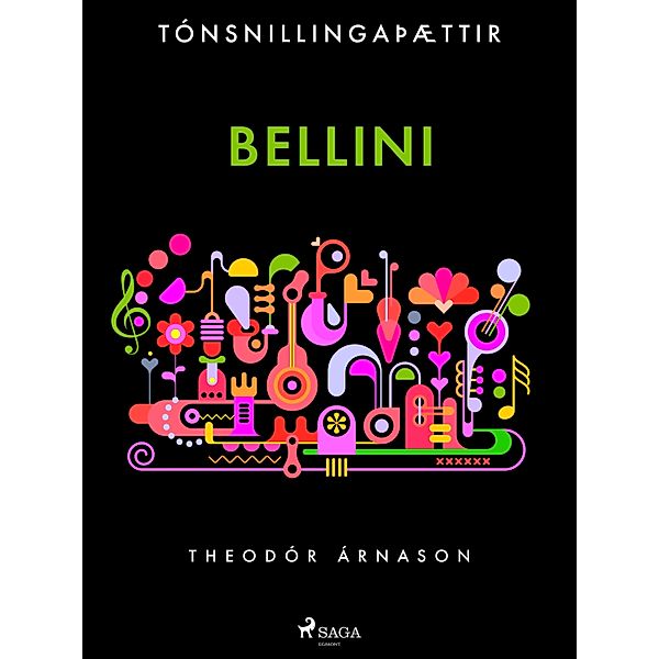 Tónsnillingaþættir: Bellini / Tónsnillingaþættir Bd.22, Theódór Árnason